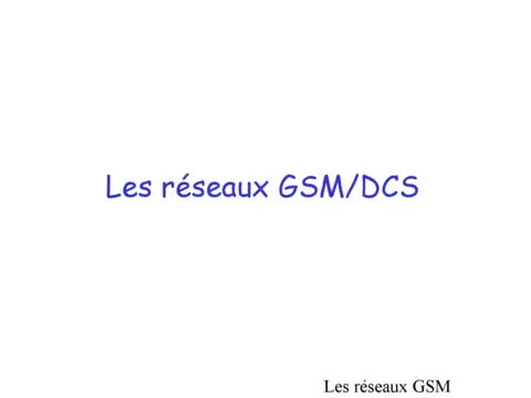 Les réseaux GSM-DCS