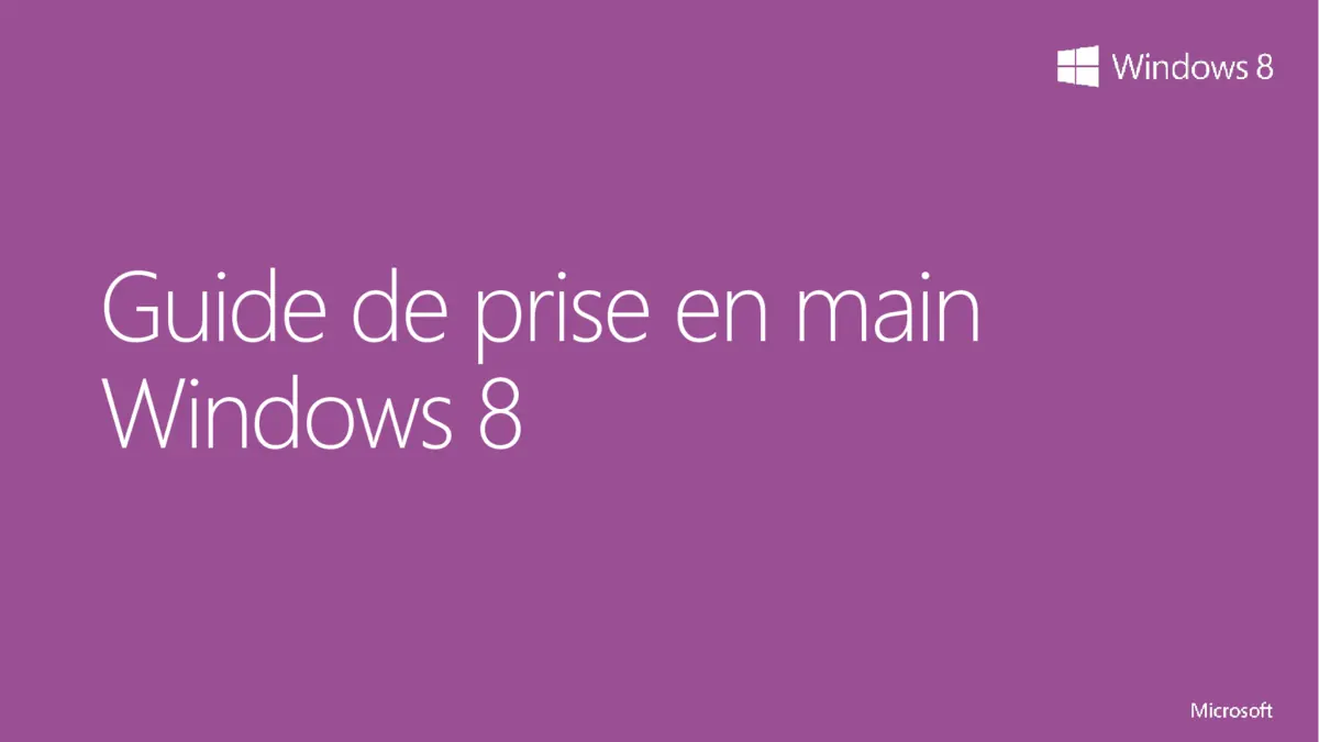 Windows 8 - Guide complet de prise en main