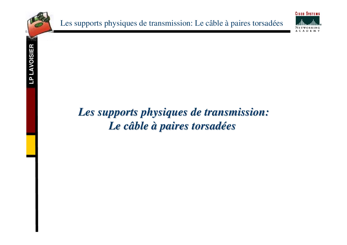Les câbles à paires torsadées - Principes et transmissions