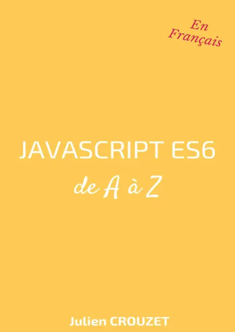 Javascript ES6 de A à Z